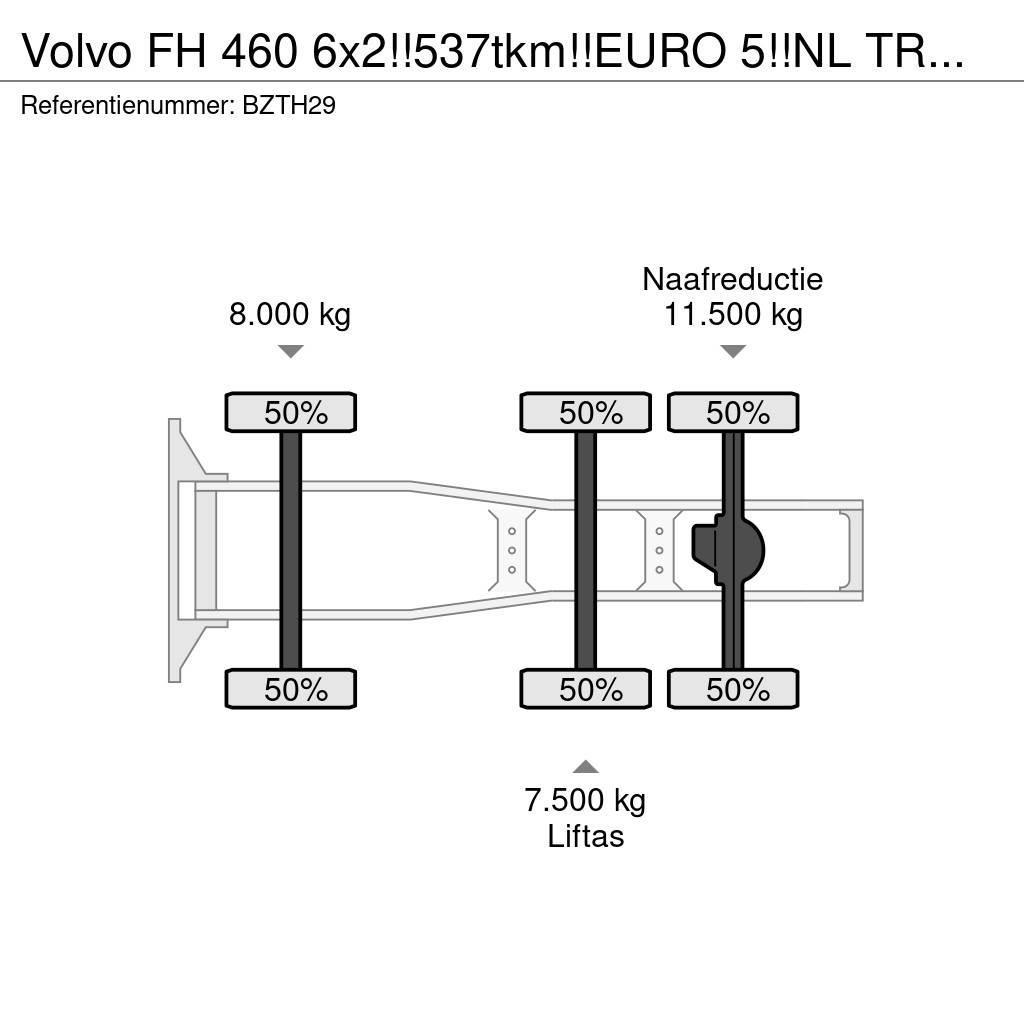 Volvo FH 460 6x2!!537tkm!!EURO 5!!NL TRUCK!! Tracteur routier