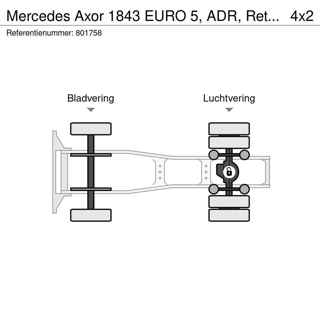 Mercedes-Benz Axor 1843 EURO 5, ADR, Retarder Tracteur routier
