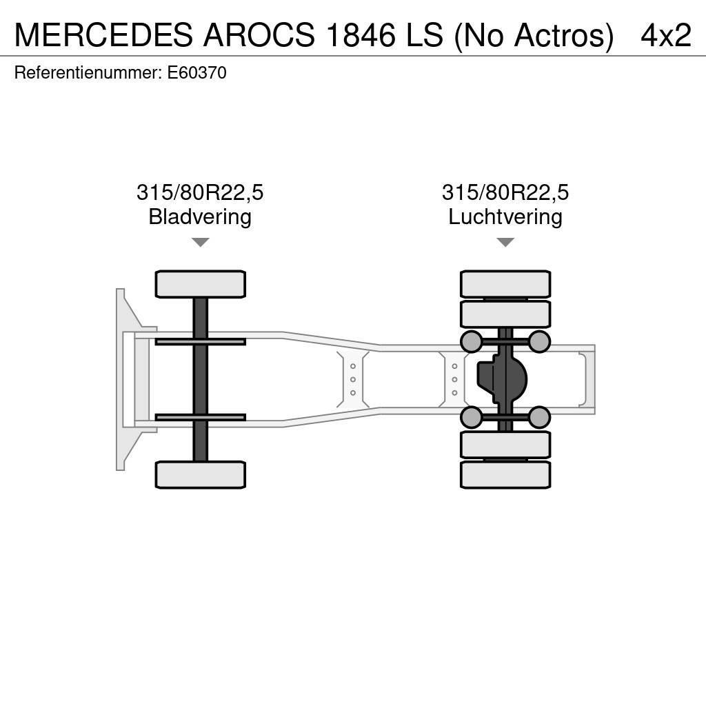 Mercedes-Benz AROCS 1846 LS (No Actros) Tracteur routier