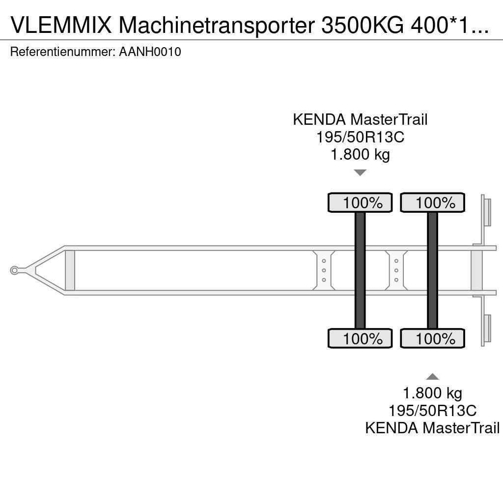  Vlemmix Machinetransporter 3500KG 400*180 2X AS 18 Remorque ridelle