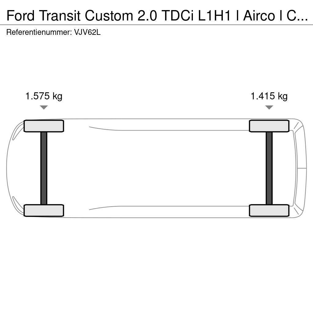 Ford Transit Custom 2.0 TDCi L1H1 l Airco l Cruise Cont Fourgon