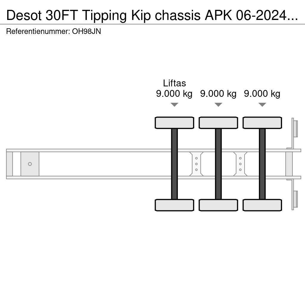 Desot 30FT Tipping Kip chassis APK 06-2024 €5750 Semi remorque porte container